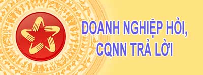 Doanh nghiệp hỏi, CQNN trả lời